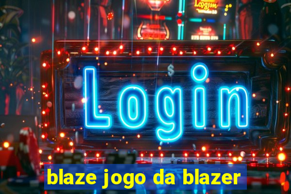 blaze jogo da blazer