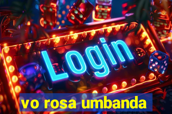 vo rosa umbanda