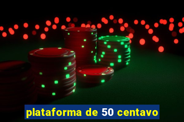 plataforma de 50 centavo