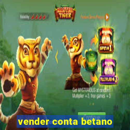 vender conta betano