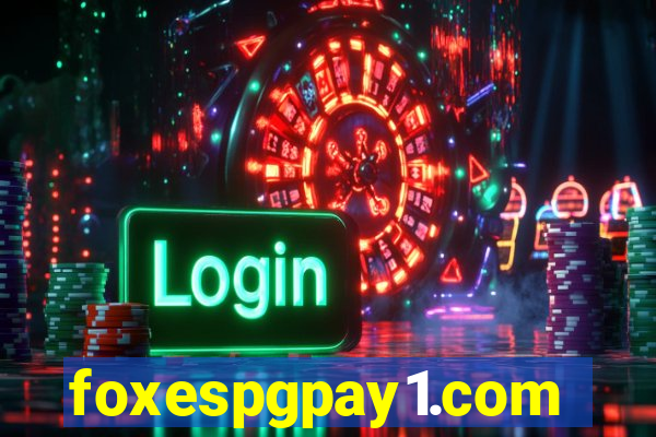 foxespgpay1.com