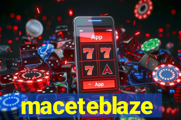 maceteblaze