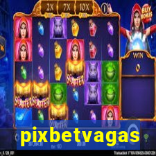 pixbetvagas