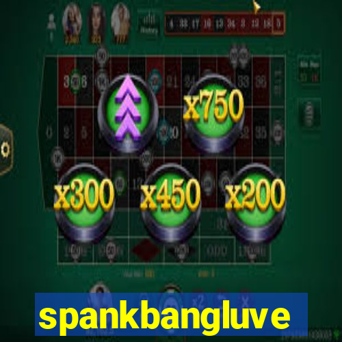 spankbangluve