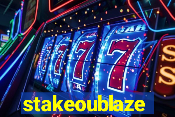 stakeoublaze